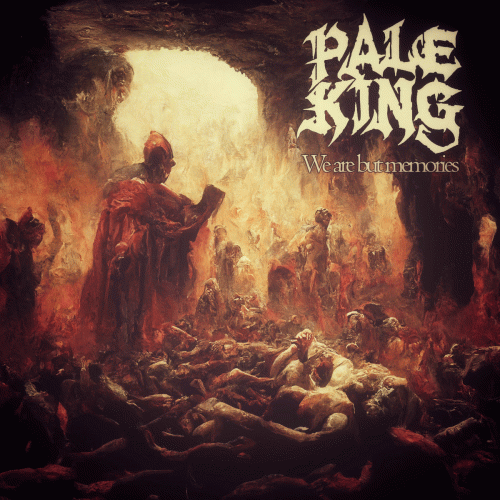 Pale King : We Are But Memories